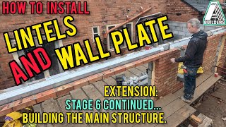 Single Storey Extension Stage 6 ContinuedHow To Install Lintels and Wall Plate [upl. by Gentille]