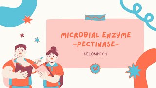 Microbial Enzyme Pectinase  Kelompok 1 [upl. by Letney]