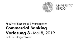 Commercial Banking  Vorlesung 3  SoSe 2019 [upl. by Meghann]