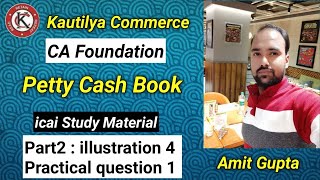 CA Foundation  Petty Cash Book  illustration 4  Practical question 1  Study Material  Part 2 [upl. by Azelea]