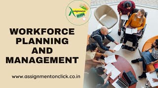 Workforce Planning and Management I Assignment On Click [upl. by Enyleuqcaj899]