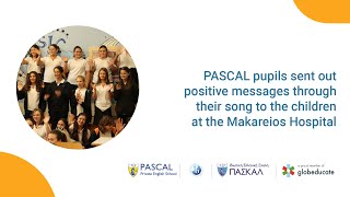 PASCAL pupils sent out positive messages via their song to the children at the Makareios Hospital [upl. by Penney]