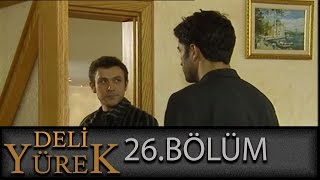 Deli Yürek 26Bölüm Tek Part İzle HD [upl. by Normak]