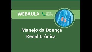 Webaula  Manejo da doença renal crônica [upl. by Labotsirhc217]