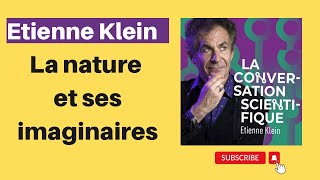 La nature et ses imaginaires  Étienne Klein [upl. by Drawe178]