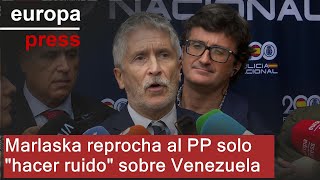 Marlaska reprocha al PP que quotlo único que le importa es hacer ruidoquot sobre Venezuela [upl. by Volpe]