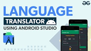 How to Create Language Translator Android App  GeeksforGeeks [upl. by Ybrek]