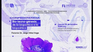 Conferencia Biotecnogénesis de la biopolítica a la biopoética  Dr Jorge Vélez Vega [upl. by Auhso]