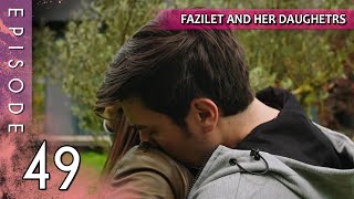 Fazilet and Her Daughters  Episode 49 Long Episode  Fazilet Hanim ve Kizlari [upl. by Einaled]