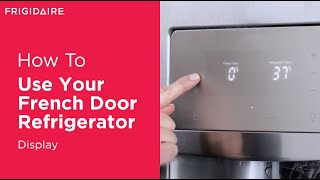 Understanding Your French Door Refrigerator Display [upl. by Immac492]