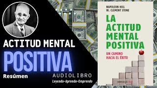 Actitud Mental POSITIVA  Napoleon HILL  Resumen Audiolibro [upl. by Kurtzman323]