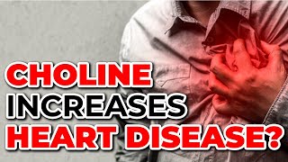 Choline Increases Heart Disease Risk Research Exposed [upl. by Kepner66]