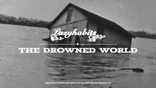 Lazy Habits  The Drowned World Official Audio [upl. by Akibma]