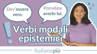 Funzione epistemica dei VERBI MODALI  Grammatica italiana B2 C1 C2 [upl. by Aynekat651]