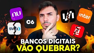 Bancos digitais vão quebrar Será que agora é a vez de Nubank Inter e C6 Bank [upl. by Asseram802]