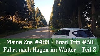 Meine Zoe 489  Road Trip 30  Fahrt nach Hagen im Winter  Teil 2 [upl. by Ahsitam]