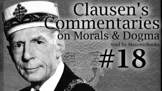 Clausens Commentaries on Morals and Dogma 18 18° Knight Rose Croix [upl. by Bussey384]