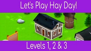 Lets Play Hay Day Level 1 2 amp 3 Walkthrough Tutorial [upl. by Ydnew]