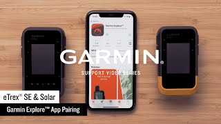 Garmin Support  eTrex® SESolar  Pairing with the Garmin Explore™ App [upl. by Naoma496]