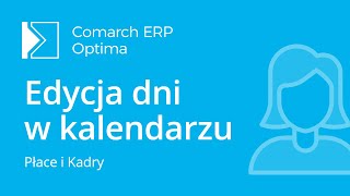 Comarch ERP Optima  Szybka edycja dni w kalendarzach film z lektorem [upl. by Andree33]