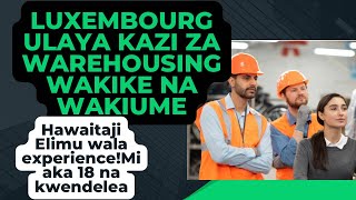 Kazi Luxembourg Ulaya Za Warehouse kila mtu anaweza kufanya Na Compuni zinazoajiri [upl. by Llerat]