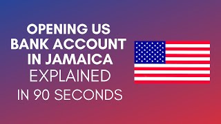 How To Open A US Bank Account In Jamaica 2024 [upl. by Beniamino]