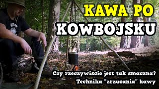 Kawa po kowbojsku parzenie kawy na biwaku technika zrzucania kawy cowboy coffee [upl. by Staten]