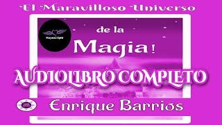 El Maravilloso Universo de la Magia Enrique Barrios Audiolibro Completo [upl. by Petrina598]