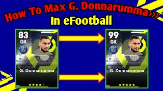 How To Train G Donnarumma Max Level In eFootball 2023  How To Max Donnarumma In efootballPes 2023 [upl. by Iem985]