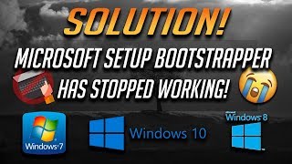 Fix Microsoft Setup Bootstrapper Has Stopped Working In Windows 1087 [upl. by Fasa885]