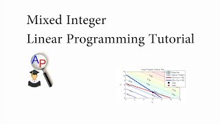 Mixed Integer Linear Programming MILP Tutorial [upl. by Ainafets]