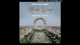 Nomfundo Moh  Muntu Wami feat Zuko SA [upl. by Aihsenot]