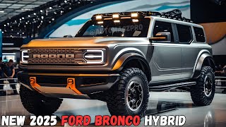 ALLNEW 2025 Ford Bronco Hybrid A Revolution in SUV Technology [upl. by Aisanat]