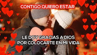 ❤️Contigo quiero estar ❤️Cancion para dedicar a mi novio  cancion para dedicar dia de san valentin [upl. by Ayokal]