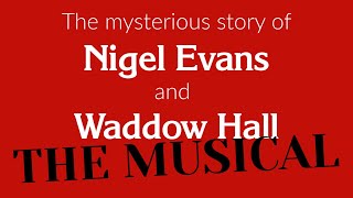 Nigel Evans Waddow Hall THE MUSICAL [upl. by Aliakam]