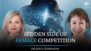 The Secret Psychology of Women Behaviour amp Competition – Dr Joyce Benenson  Wisdom Rebellion 012 [upl. by Gintz268]