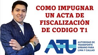 COMO IMPUGNAR UN ACTA DE FISCALIZACIÓN T1 ATU [upl. by Ittocs]