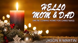 Jason R Martin  Hello Mom amp DadWere Coming Home For Christmas Viral Song songs christmasmusic [upl. by Mariel]