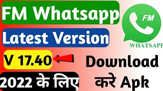 How To Download FM Whatsapp Latest Version 1740  FM Whatsapp Download कैसे करे 2022 [upl. by Camus]