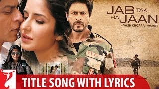 Lyrical  Jab Tak Hai Jaan Title  Song with Lyrics  Yash Chopra  A R Rahman Gulzar  Javed Ali [upl. by Shig620]