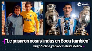 Hugo Molina papá de Nahuel Molina quotMás allá de la frustración en Boca el pasaron cosas lindasquot [upl. by Luemas]