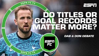 Dan amp Don get riled up debating if Harry Kane should focus on goal record or hardware  ESPN FC [upl. by Eidnew]