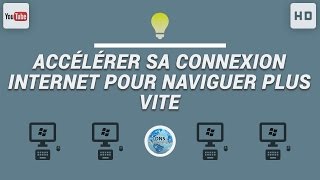 Accélérer sa connexion internet pour naviguer plus vite [upl. by Leckie]