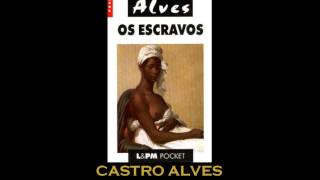 AUDIOLIVRO quotOs Escravosquot de Castro Alves [upl. by Bodkin]