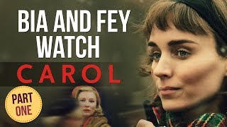 Bia and Fey watch CAROL 2015  PART 1 [upl. by Samira987]