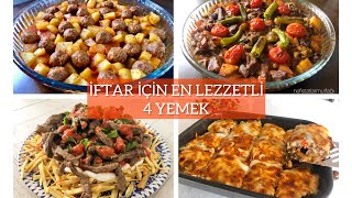 İftar İçin En Lezzetli 4 Yemek  ŞİMDİYE kadar Yaptığım En İyi Tarifler ❗iftar yemekleri menüsü [upl. by Thorstein]