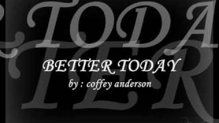 BETTER TODAY  coffey anderson [upl. by Faubion118]