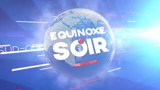 ÉQUINOXE SOIR DU JEUDI 25 AOÛT 2022  ÉQUINOXE TV [upl. by Dyoll]