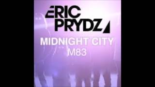 M83  Midnight City Eric Prydz Private Remix [upl. by Gottfried]