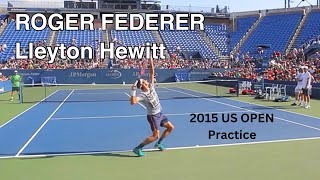 ROGER FEDERER and Lleyton Hewitt  US OPEN PRACTICE 2015 [upl. by Merissa]